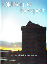 Load image into Gallery viewer, Old Port to Newport - An Historical Journey