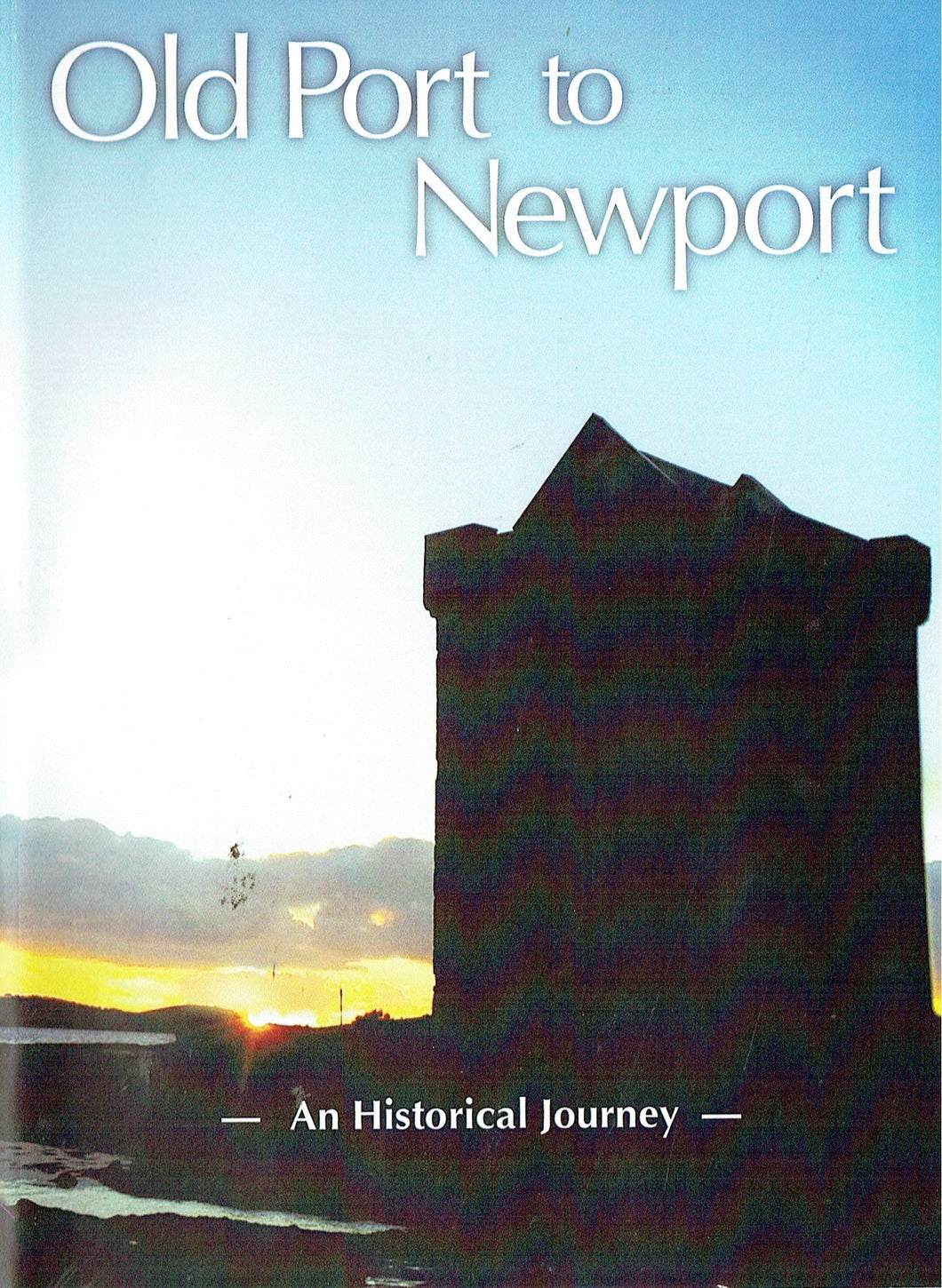 Old Port to Newport - An Historical Journey