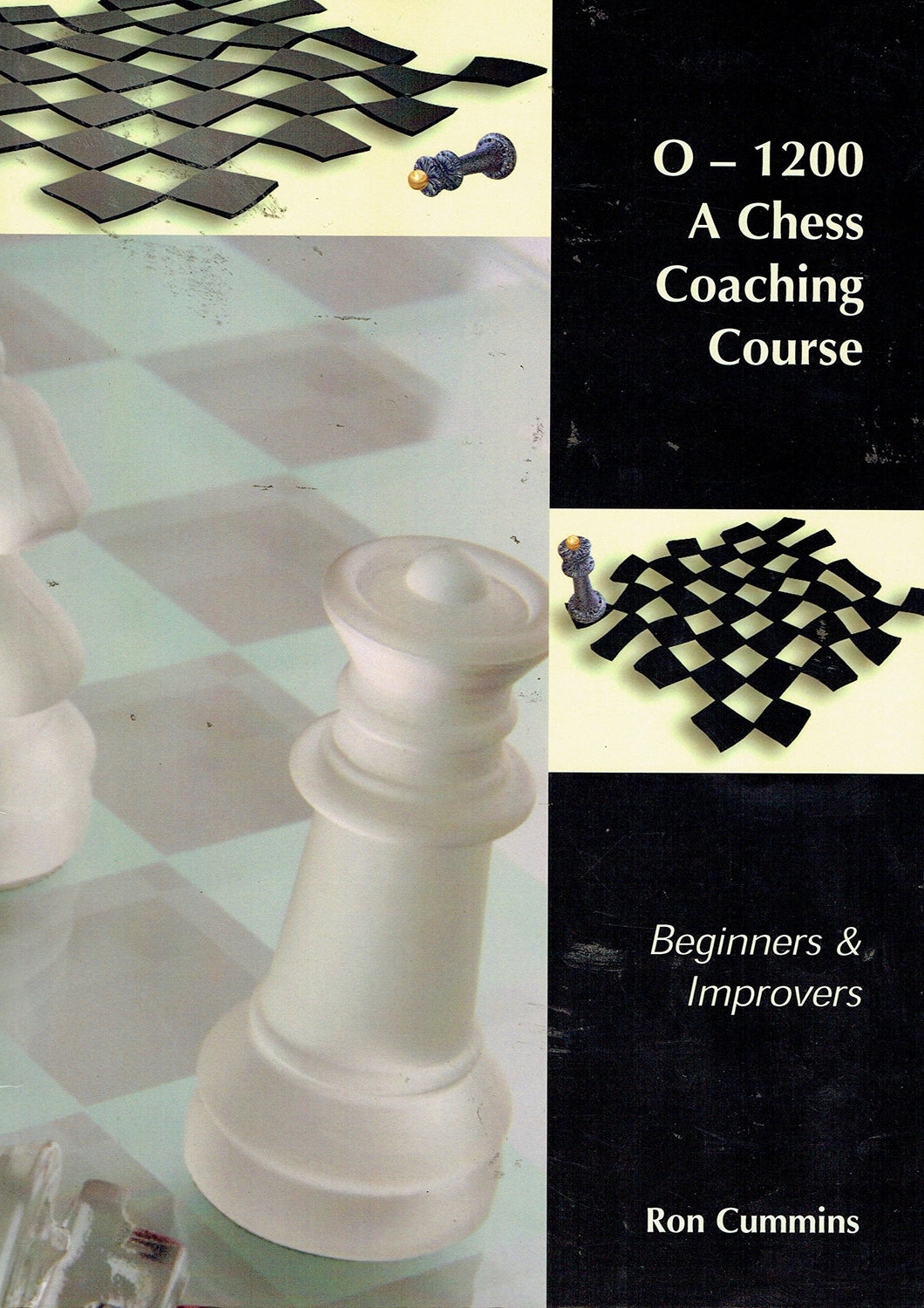 0-1200: A Chess Coaching Course - Beginners and Improvers