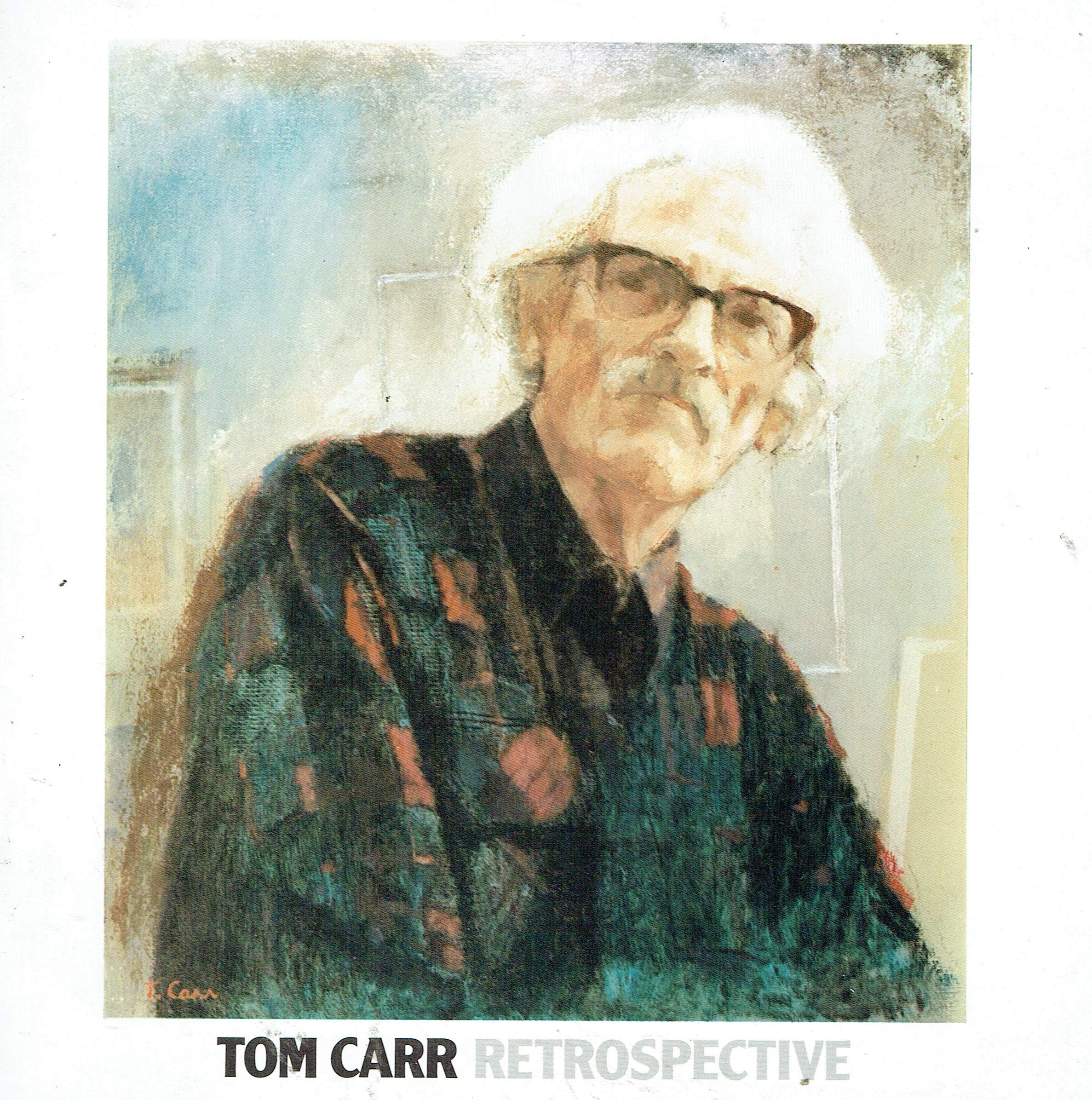 Tom Carr: Retrospective : Ulster Museum, Belfast, 16 November-31 December, 1983 : Douglas Hyde Gallery, Trinity College, Dublin, 10-28 January, 1984
