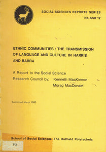 Ethnic Communities: Transmission of Language and Culture in Harris and Barra - A Report to the Social Science Research Council (Social sciences reports series)