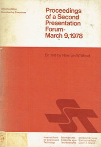 Proceedings of a Second Presentation Forum - Held March 9, 1978 - Documentation Coordinating Committee