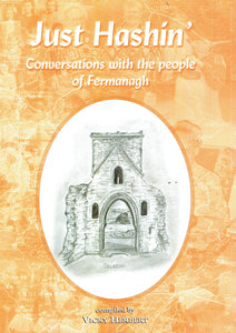 Just Hashin' : Conversations with the People of Fermanagh