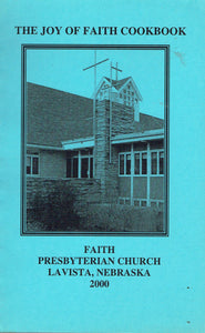 The Joy of Faith Cookbook - Faith Presbyterian Church, Lavista, Nebraska