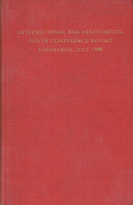 International Bar Association Ninth Conference Report - Edinburgh, July 1962