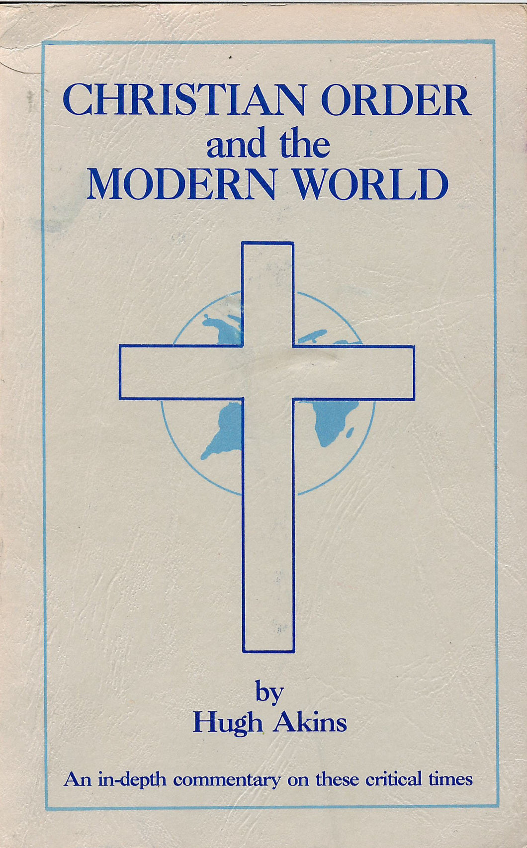 Christian Order and the Modern World: An In-depth Commentary on These Critical Times