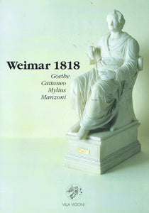 Weimar 1818: Goethe, Cattaneo, Mylius, Manzoni
