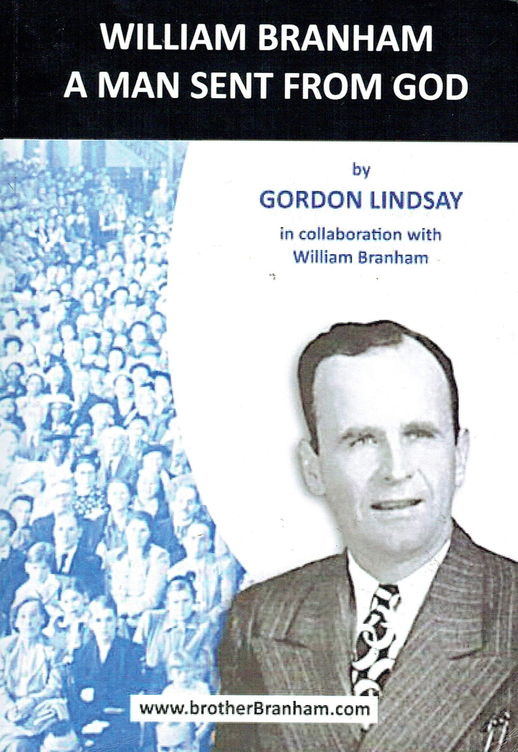 William Branham: A Man Sent From God