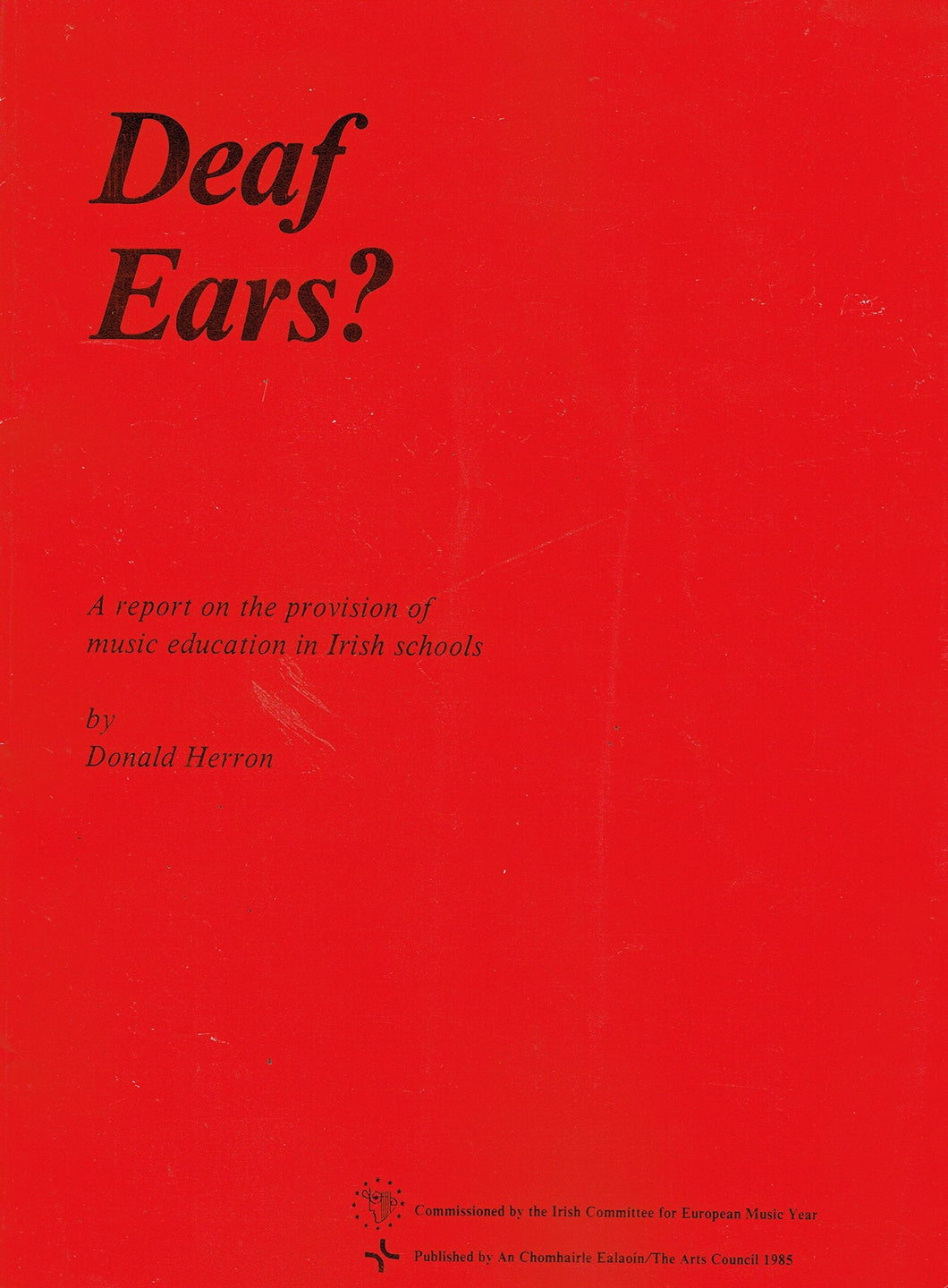 Deaf Ears? A Report on the Provision of Music Education in Irish Schools