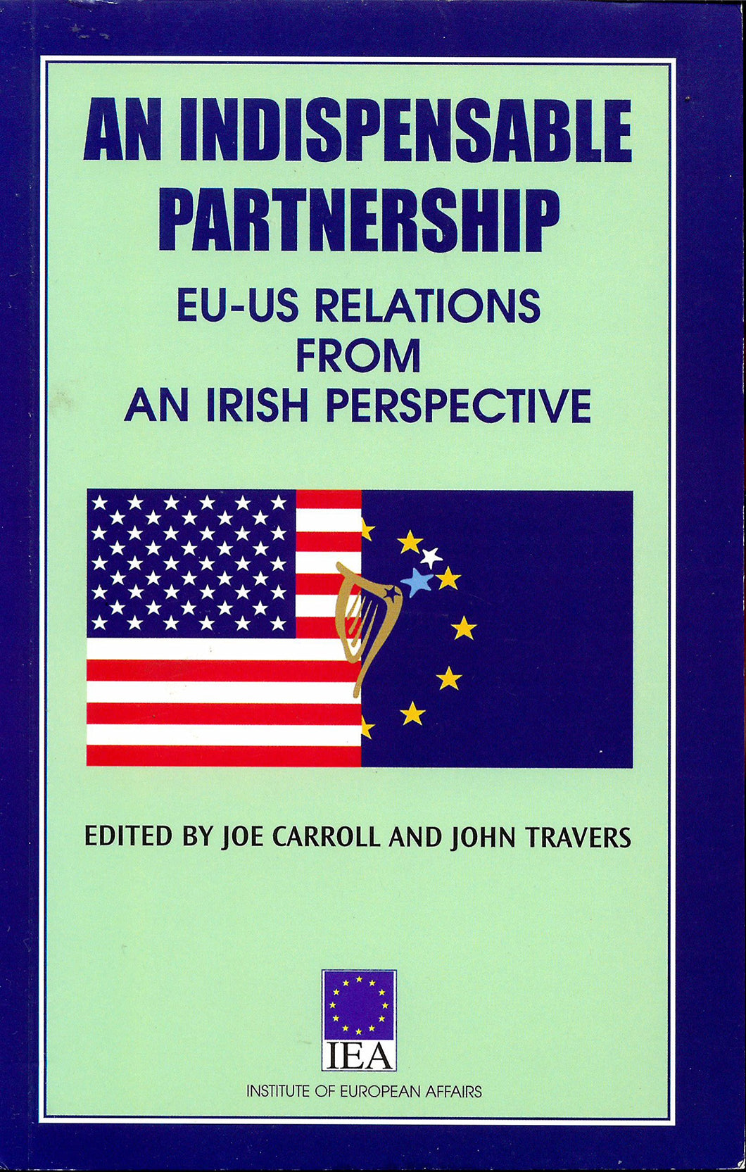 An Indispensable Partnership: Eu-Us Relations from An Irish Perspective