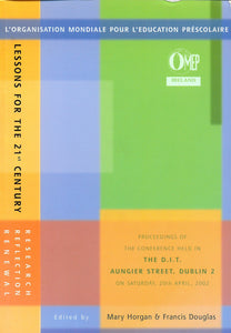 Lessons for the 21st Century: Research Reflection Renewal - Proceedings of the Conference Held in the D.I.T. Aungier Street, Dublin 2, on Saturday, 20th April, 2002