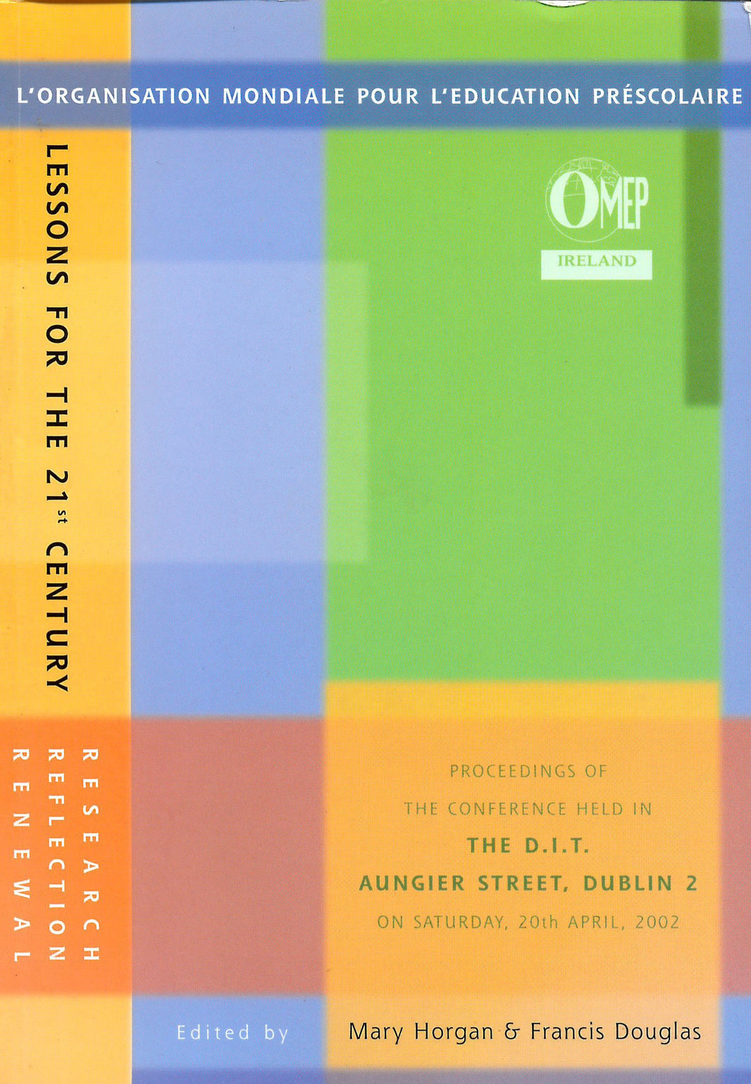 Lessons for the 21st Century: Research Reflection Renewal - Proceedings of the Conference Held in the D.I.T. Aungier Street, Dublin 2, on Saturday, 20th April, 2002