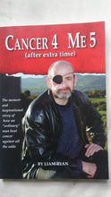 Load image into Gallery viewer, [(Cancer 4, Me 5, After Extra Time: The Memoir and Inspirational Story of How an Ordinary Man Beat Cancer Against All the Odds * *)] [by: Liam Ryan]