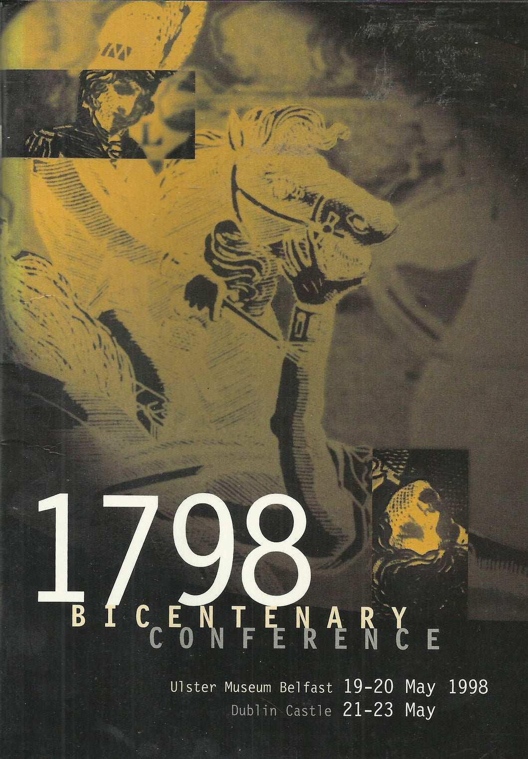 1798 Bicentenary Conference - Ulster Museum, Belfast, 19-20 May 1998; Dublin Castle, 21-23 May