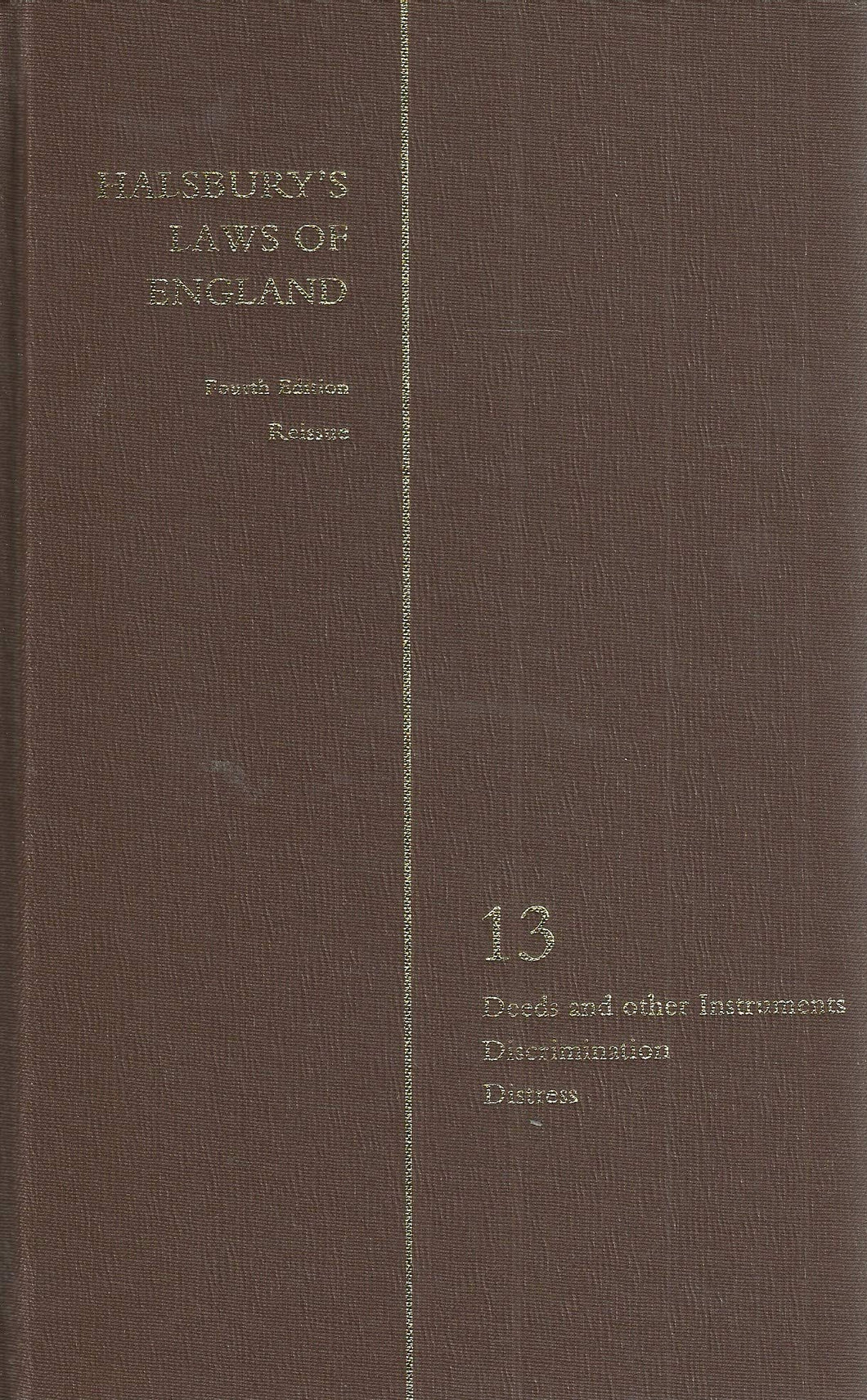 HALSBURY'S STATUTES OF ENGLAND:  Deeds and other Instruments, Discrimination, Distress.
