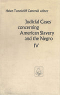Judicial Cases Concerning American Slavery and the Negro (Volume 4)