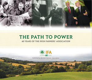 The Path to Power: 60 Years of the Irish Farmers' Association