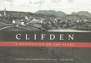 Clifden: A Reflection on 200 Years - Clifden 200 Celebrations May 25th-June 4th 2012