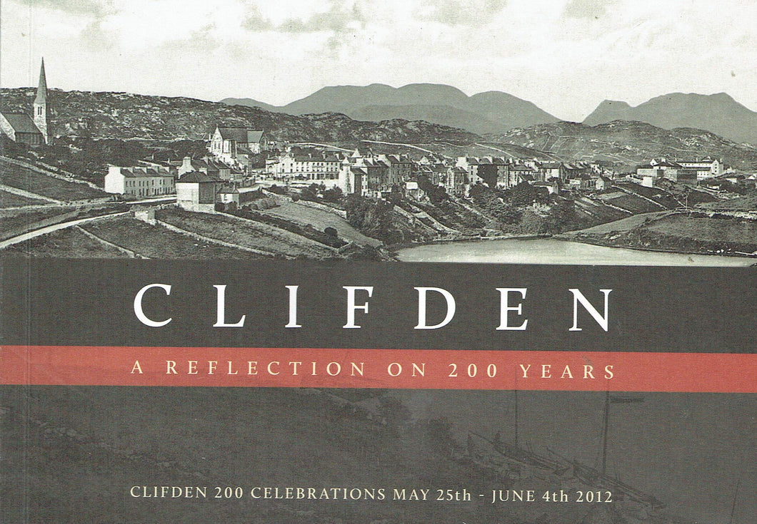 Clifden: A Reflection on 200 Years - Clifden 200 Celebrations May 25th-June 4th 2012