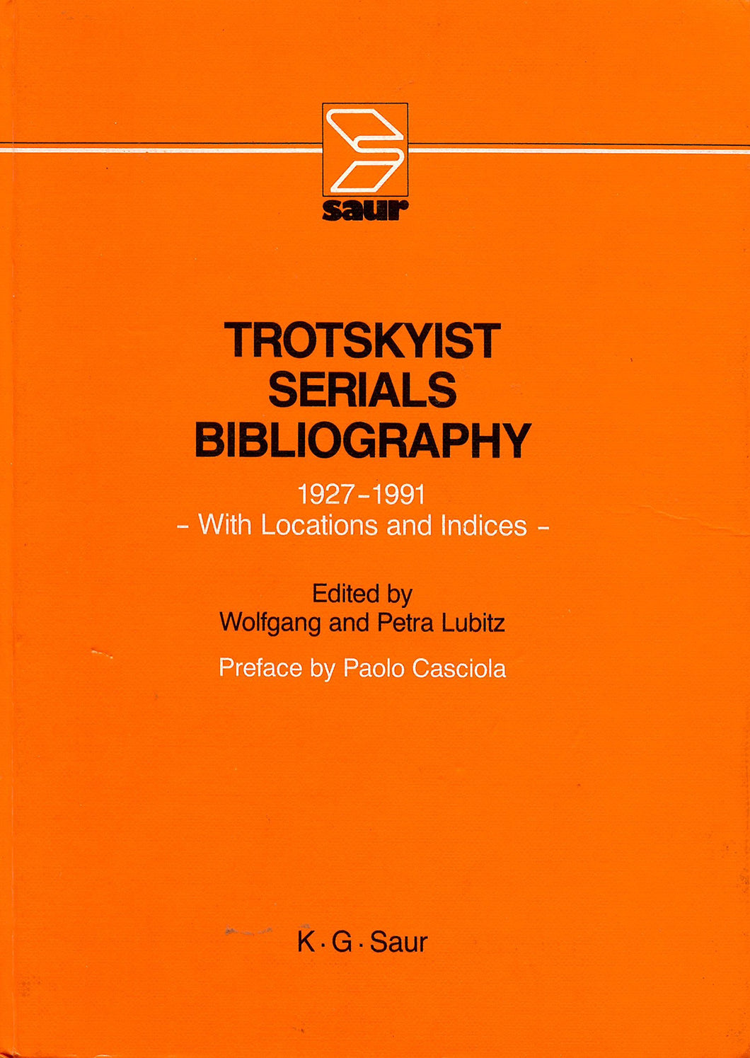 Trotskyist Serials Bibliography, 1927-1991: With Locations Ans Indices