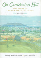 On Carrickmines Hill: the Story of Carrickmines Golf Club 1900-2000