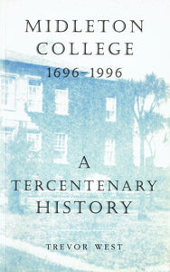 Midleton College, 1696-1996: a Tercentenary History