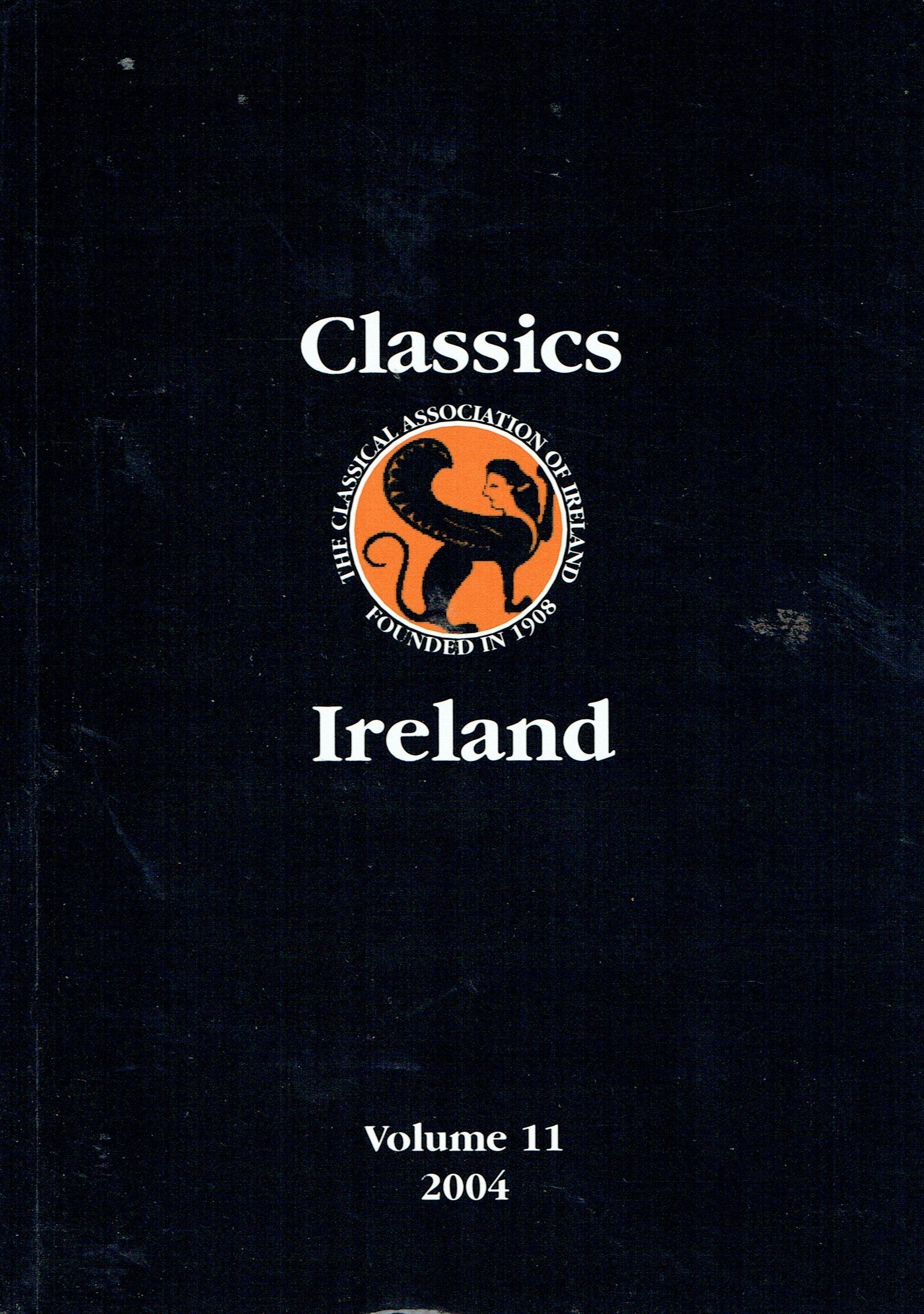Classics Ireland - Journal of the Classical Association of Ireland, Volume 11, 2004