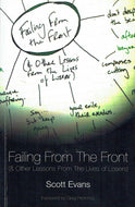 Failing From The Front (And Other Lessons From The Lives of Losers)