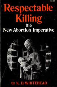 RESPECTABLE KILLING: THE NEW ABORTION IMPERATIVE