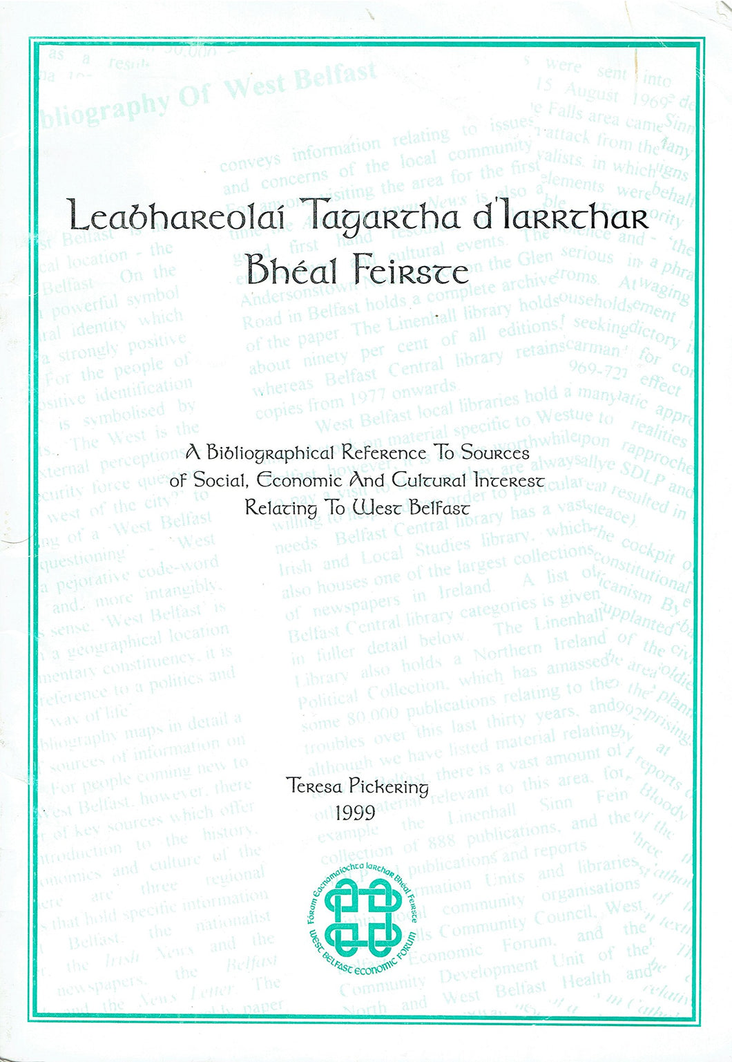 Leabhareolaí tagartha d'Iarrthar Bhéal Feirste: A bibliographical reference to sources of social, economic and cultural interest relating to West Belfast