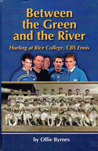 Between the Green and the River: Hurling at Rice College, CBS Ennis