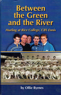 Between the Green and the River: Hurling at Rice College, CBS Ennis