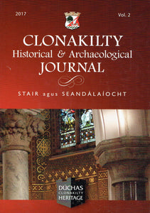 Clonakilty Historical and Archaeological Journal 2017, Vol. 2 - Stair agus Seandálaíocht