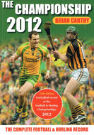 The Championship 2012 - The Complete Football and Hurling Record, 18th Edition: Unrivalled Record of the Football and Hurling Championships 2012