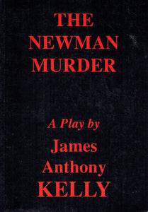 The Newman Murder: a Play
