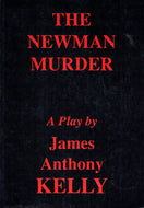 The Newman Murder: a Play