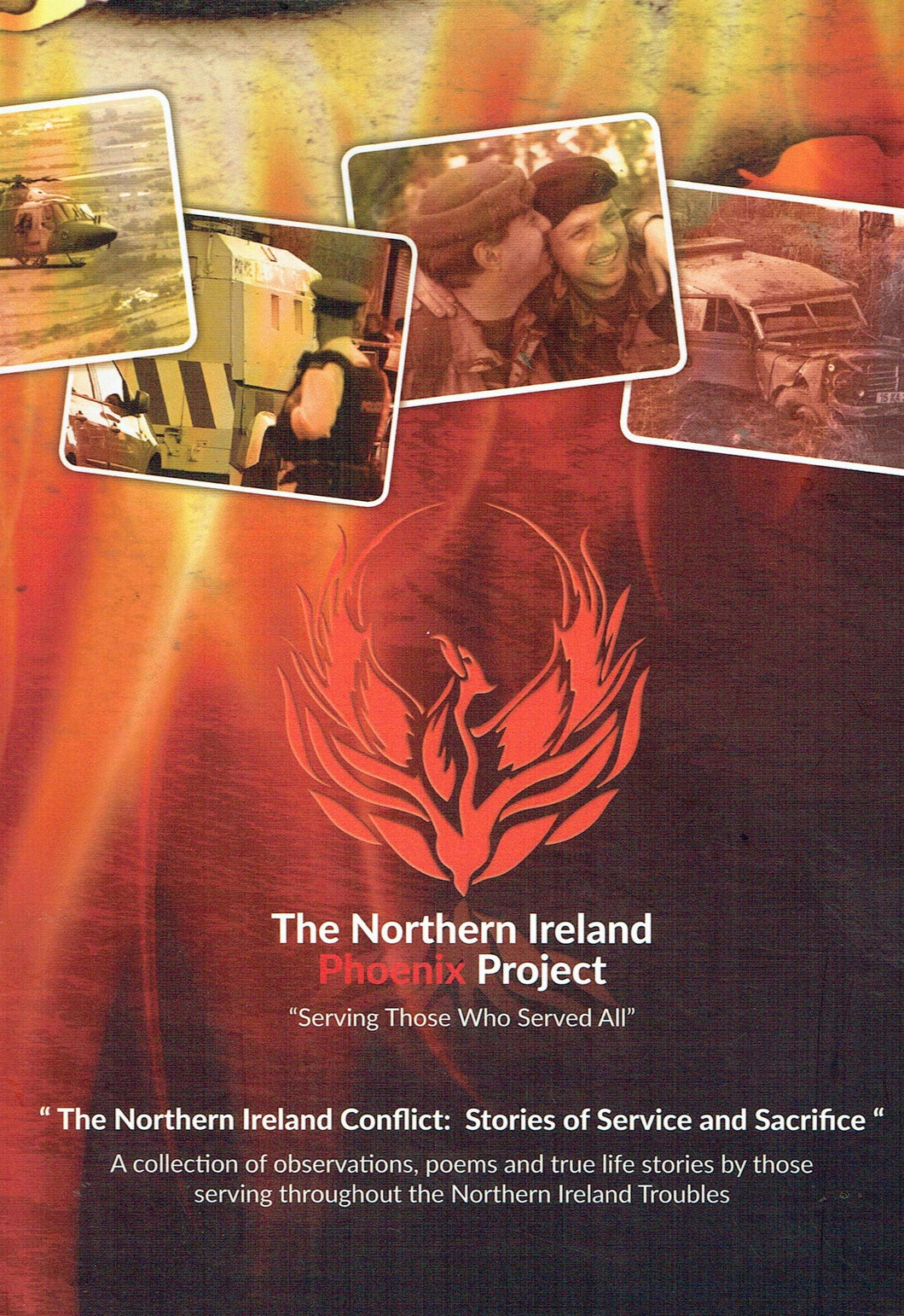 The Northern Ireland Conflict: Stories of Service and Sacrifice - A Collection of Observations, Poems and True Life Stories by Those Serving Throughout the Northern Ireland Troubles