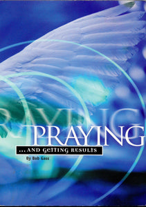 Praying... And Getting Results