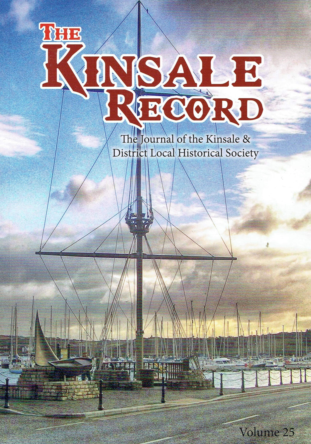 The Kinsale Record, Volume 25: The Journal of the Kinsale and District Local Historical Society