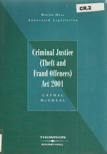 Criminal Justice (Theft and Fraud Offences) Act 2001 2001: Offprint from the Irish Current Law Statutes Annotated