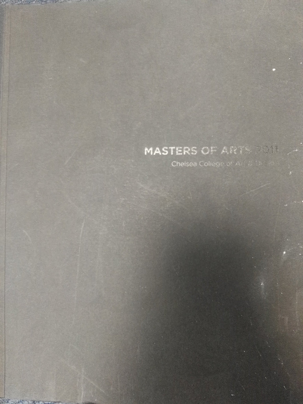 Masters of Arts 2011: Chelsea College of Art & Design