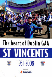 St. Vincents: The Heart of Dublin GAA, 1931-2008