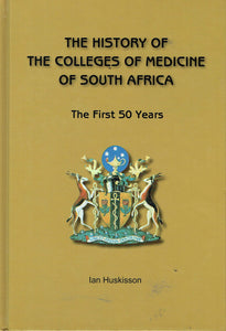 The History of the Colleges of Medicine of South Africa