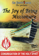 The Joy of Being Missionary: Os Espiritanos/The Spiritans - Congregation of the Holy Spirit