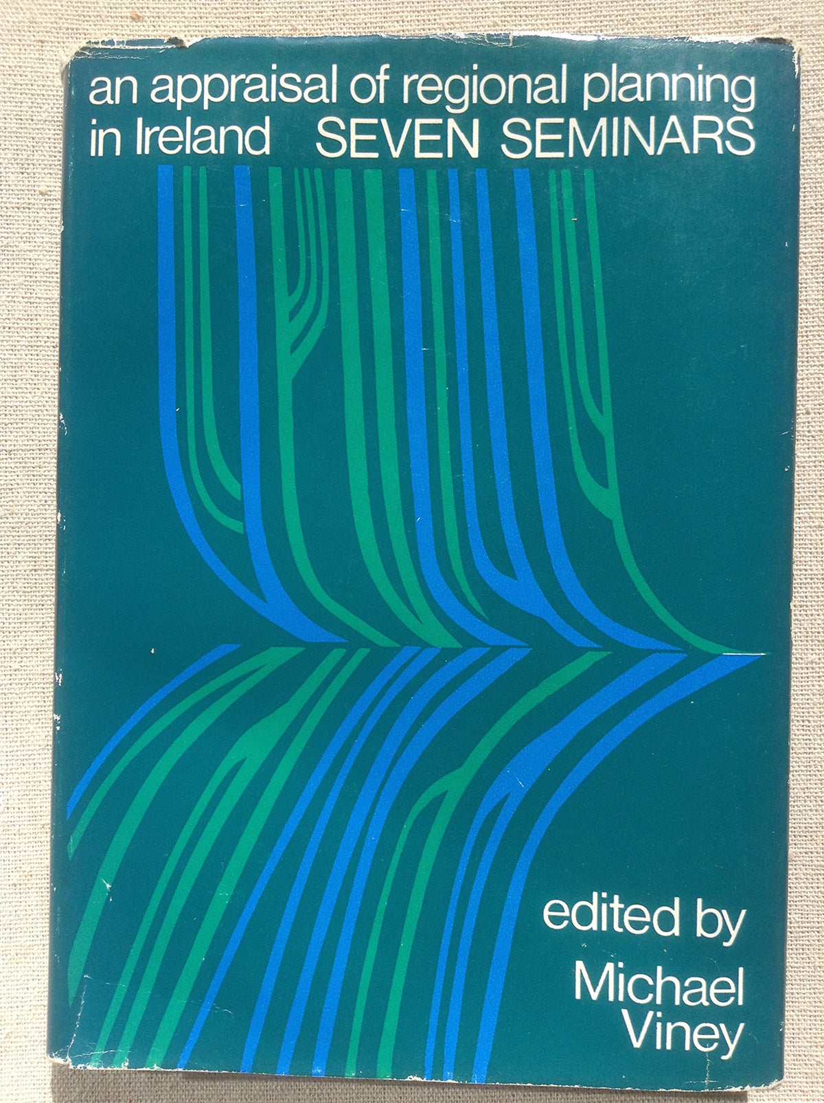 Seven seminars: an appraisal of regional planning in Ireland: Report on the 'Regional Planning Conference, Ireland 1969', held in Belfast in March 1969
