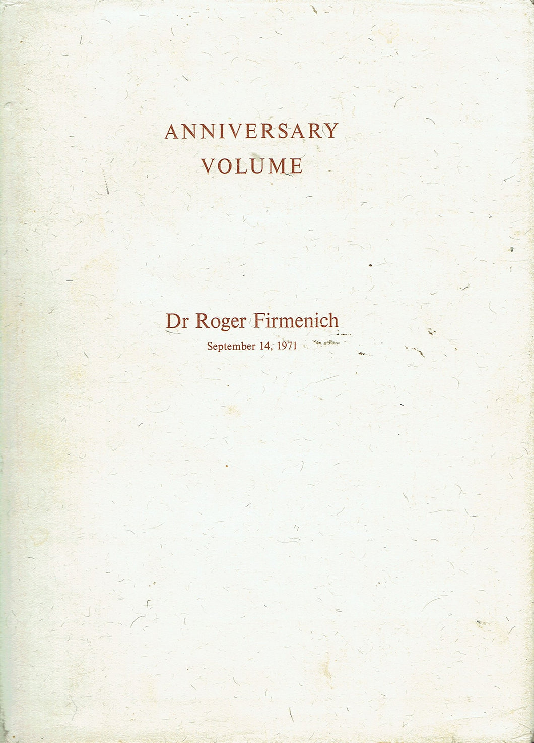 Anniversary Volume: Dr Roger Firmenich, September 14, 1971