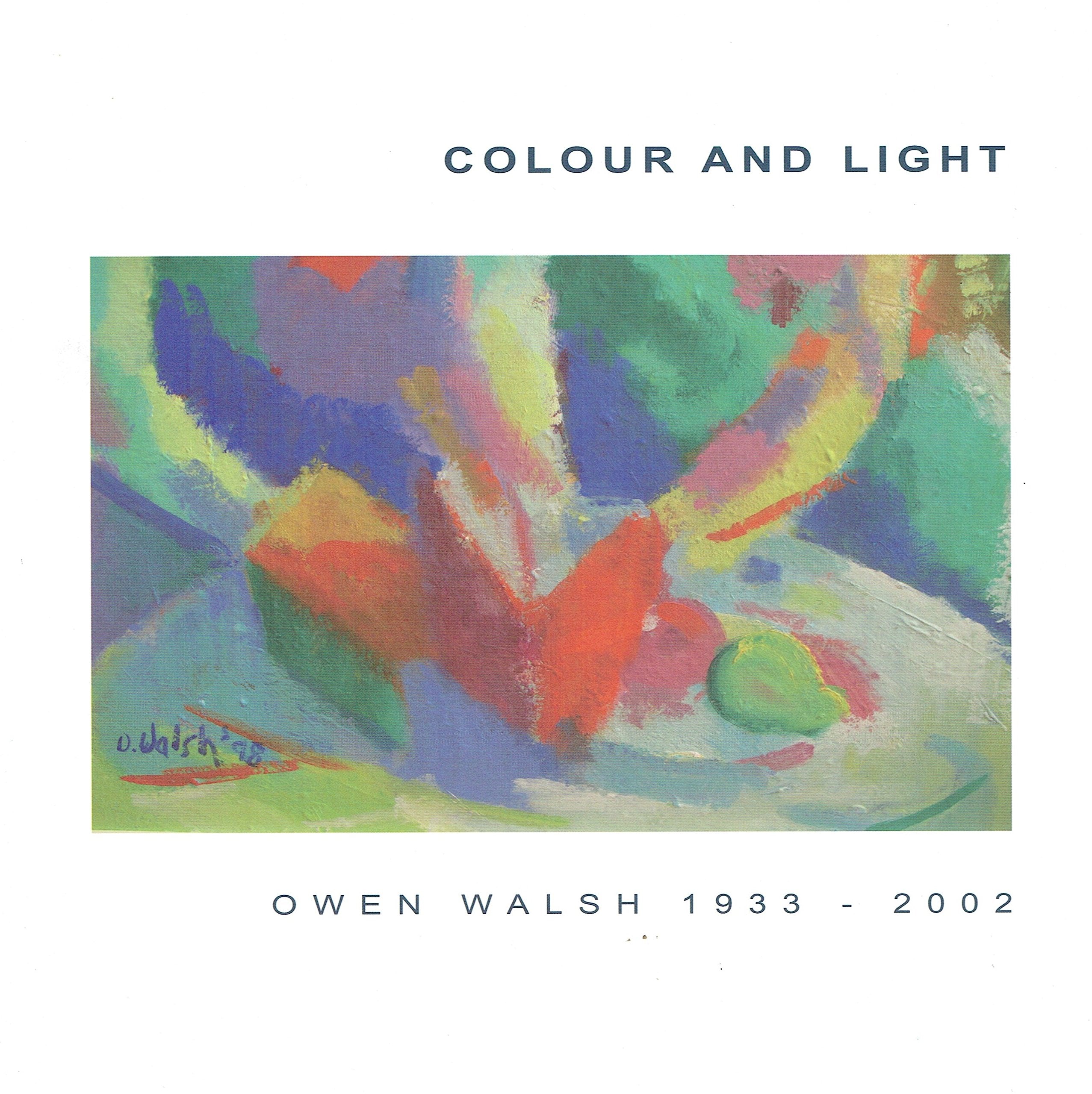 Colour and Light: Owen Walsh 1933-2002