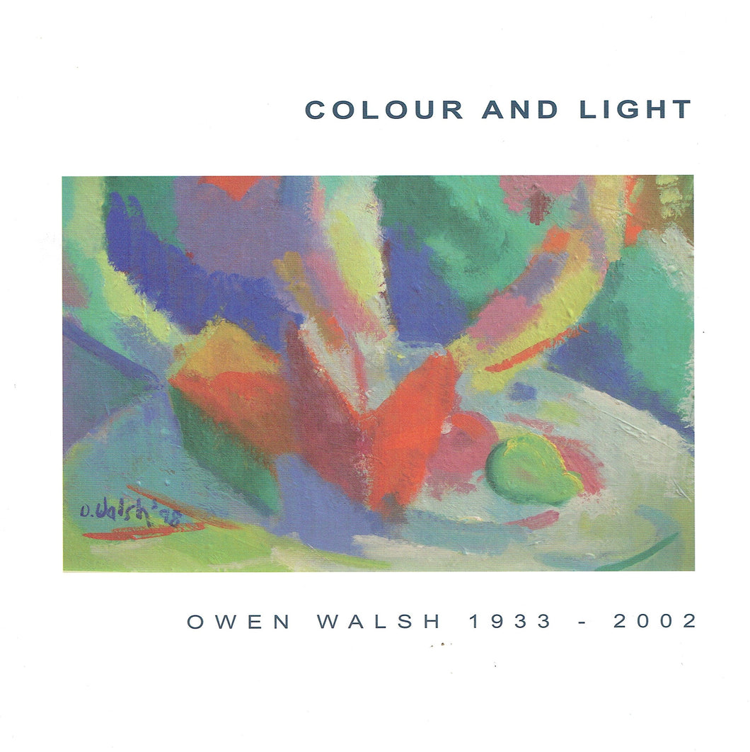 Colour and Light: Owen Walsh 1933-2002