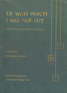 Up With Which I Will Not Put: Writing Skills for Students