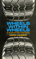 Wheels within Wheels: Study of the Road Lobby (Geography, environment and planning)